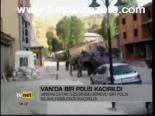 Van'da Bir Polis Kaçırıldı