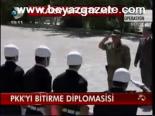 Pkk'yı Bitirme Diplomasisi