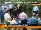 2 İşçi Yaşamını Yitirdi