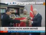 Süper Valiye Asker Desteği