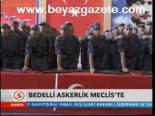 Bedelli Askerlik Meclis'te