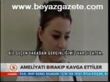 Ameliyatı Bırakıp Kavga Ettiler