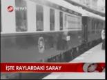 İşte Raylardaki Saray