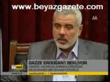 Gazze Erdoğan'ı Bekliyor