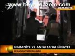 Osmaniye Ve Antalya'da Cinayet