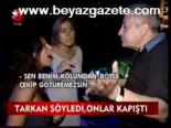 Tarkan Söyledi, Onlar Kapıştı