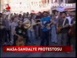 Masa - Sandalye Protestosu