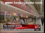 Türk Ekonomisi Büyüyor