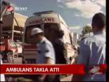 Ambulans Takla Attı
