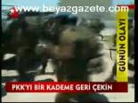 Pkk'yı Bir Kademe Geri Çekin