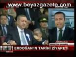 Erdoğan'ın Tarihi Ziyareti