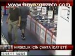 Hırsızlık İçin Çanta Yaptı