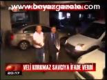 Veli Korkmaz Savcıya İfade Verdi