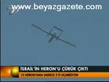 İsrail'in Heron'u Çürük Çıktı