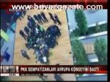 Pkk Sempatizanları Avrupa Konseyini Bastı