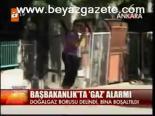 Başbakanlık'ta Gaz Alarmı