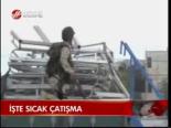İşte Sıcak Çatışma