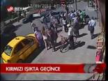Kırmızı Işıkta Geçince
