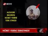 Nöbet Yerini Terketmedi