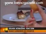Sigara Böreğine Yeni İsim