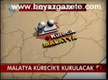 Malatya Kürecik'e Kurulacak