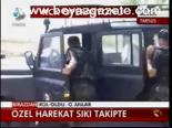 Özel Harekat Sıkı Takipte