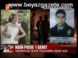 Hain Pusu: 1 Şehit