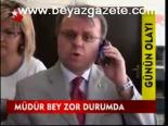 Müdür Bey Zor Durumda