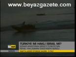 Türkiye Mi Haklı İsrail Mi?