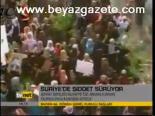 Suriye'de Şiddet Sürüyor