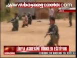 Libya Askerini Türkler Eğitiyor