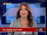 Öz Kızını Sattı Mı?