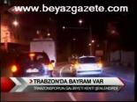 Trabzon'da Bayram Var