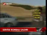 Servise Bombalı Saldırı