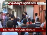 Bin Polis Mahalleyi Bastı