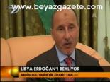Libya Erdoğan'ı Bekliyor