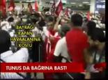 Tunus Da Bağrına Bastı