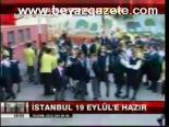 İstanbul 19 Eylül'e Hazır
