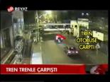 Tren Trenle Çarpıştı