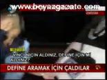 Define Aramak İçin Çaldılar