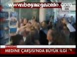 Medine Çarşısı'nda Büyük İlgi