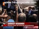 Sarkozy Kıskandı!