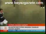 Futbol Sahası Karıştı