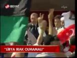 Libya Irak Olmamalı