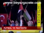Futbol Ve Protesto