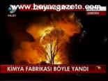 Kimya Fabrikası Böyle Yandı