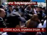 İçeride Açılış , Dışarıda Eylem