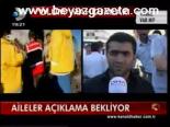 Mahkum Aileleri Açıklama Bekliyor