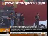 Şırnak'ta Kck Operasyonu