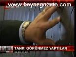 Tankı Görünmez Yaptılar